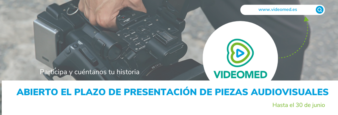 Abierto el plazo de presentación de piezas audiovisuales para Videomed 2024